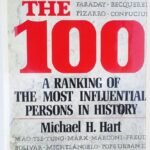 The 100: A Ranking of the Most Influential Persons in History  By Michael H. Hart