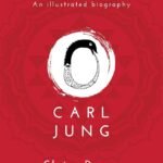 Carl Jung: Wounded Healer of the Soul By Claire Dunne