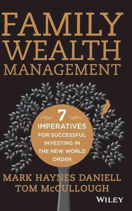 Family Wealth Management By Mark Haynes Daniell