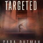 The Targeted By Cara C. Putman