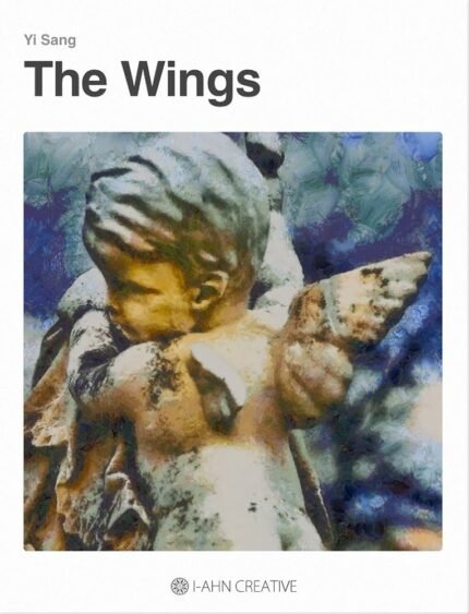 The Wings By Yi Sang ,  I-AHN JEONG