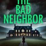 The Bad Neighbor By Jenifer Ruff