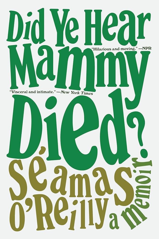 71M3+vdSrRL._AC_UF1000,1000_QL80_ Did Ye Hear Mammy Died? A Memoir By Séamas O'Reilly - Image 1