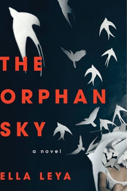 The Orphan Sky By Ella Leya