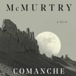Comanche Moon By Larry McMurtry