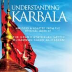 Understanding Karbala By Mohamed Ali Albodairi