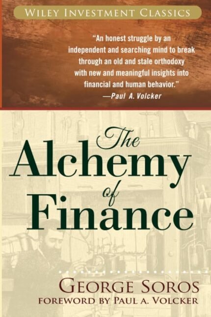 The Alchemy of Finance By George Soros