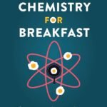 Chemistry for Breakfast By Mai Thi Nguyen-Kim