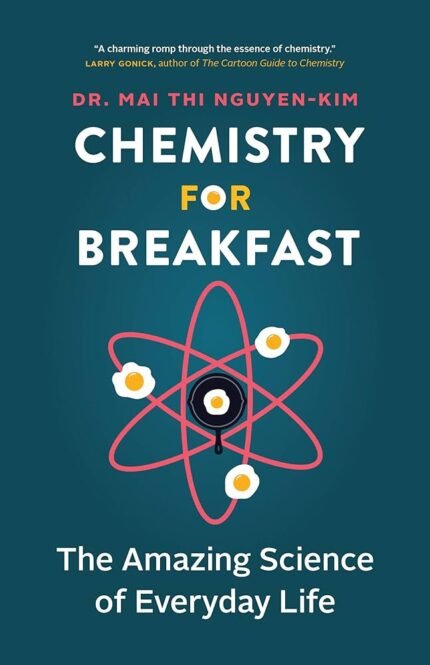 Chemistry for Breakfast By Mai Thi Nguyen-Kim
