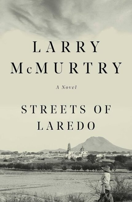Streets of Laredo  By Larry McMurtry