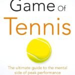 The Inner Game of Tennis By W Timothy Gallwey