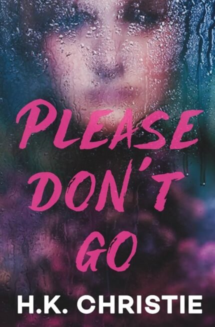 Please Don't Go By H.K. Christie