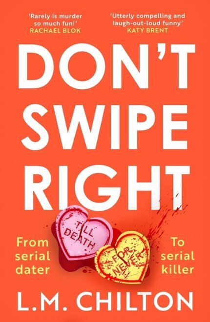 Don't Swipe Right By L.M. Chilton