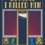 Because I Killed Him  By Edith Birde