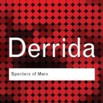 Specters of Marx By Jacques Derrida