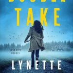 Double Take  By Lynette Eason