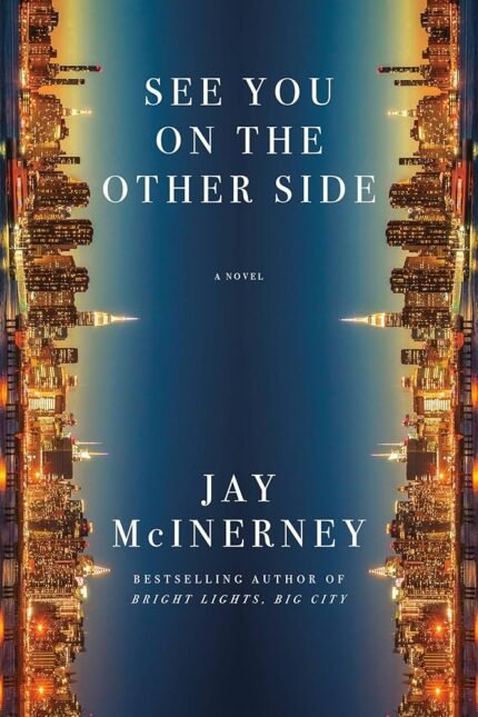 See You on the Other Side By Jay McInerney