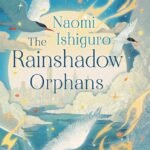 The Rainshadow Orphans By Naomi Ishiguro