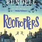 Rooftoppers  By Katherine Rundell