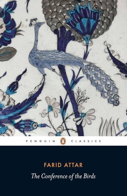 The Conference of the Birds By Attar of Nishapur