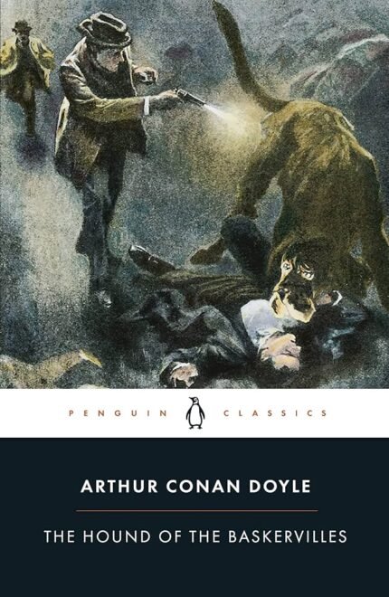 The Hound of the Baskervilles  By Arthur Conan Doyle