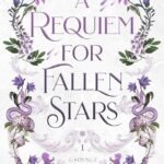 A Requiem for Fallen Stars  By Hazel S. Wilkes