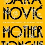 Mother Tongue By Sara Nović