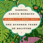 One Hundred Years of Solitude  By Gabriel García Márquez