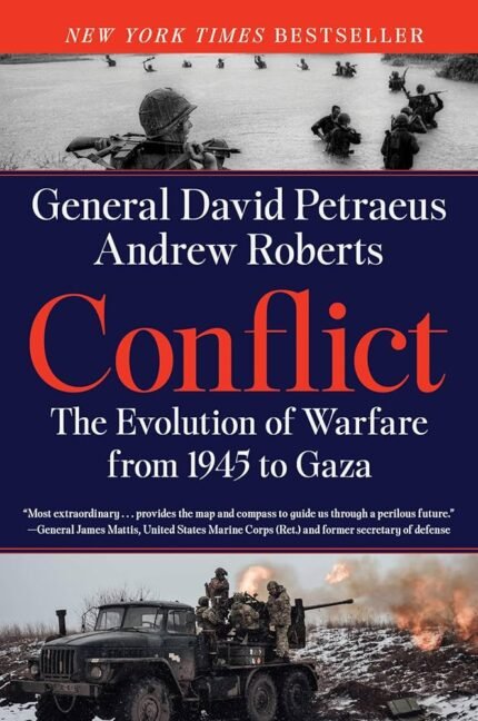 Conflict: The Evolution of Warfare from 1945 to Ukraine By David H. Petraeus