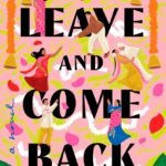 Leave and Come Back By Lavanya Lakshmi