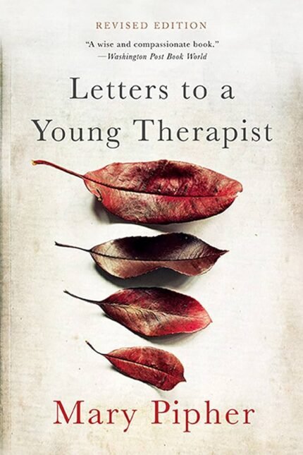 Letters to a Young Therapist By Mary Pipher