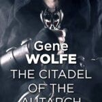 The Citadel of the Autarch By Gene Wolfe