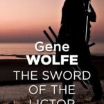 The Sword of the Lictor By Gene Wolfe