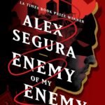 Enemy of My Enemy By Alex Segura