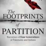 The Footprints of Partition: Narratives of Four Generations of Pakistanis and Indians By Anam Zakaria
