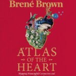Atlas of the Heart By Brené Brown
