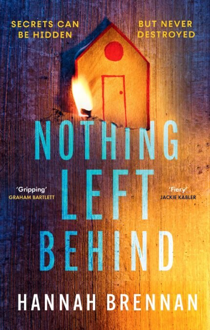Nothing Left Behind  By Hannah Brennan