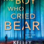 The Boy Who Cried Bear By Kelley Armstrong