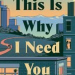 This Is Why I Need You: A Novel  By Alecsandra Kakon