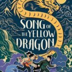 Song of the Yellow Dragon By Ying Ping Low