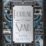 A Fortune of Sand By Ruta Sepetys