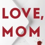 Love, Mom By Iliana Xander