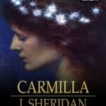 Carmilla By J. Sheridan Le Fanu