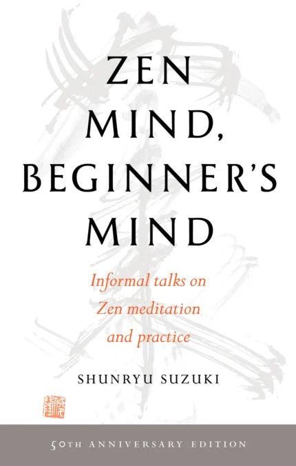 Zen Mind, Beginner's Mind By Shunryu Suzuki