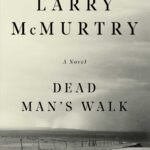 Dead Man's Walk By Larry McMurtry