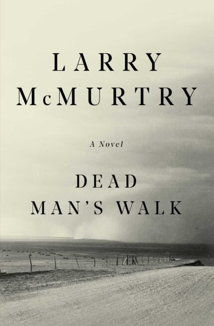 Dead Man's Walk By Larry McMurtry