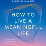How to Live a Meaningful Life By Bill Burnett