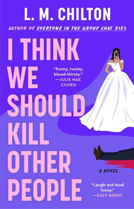 I Think We Should Kill Other People By L.M. Chilton