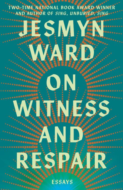 On Witness and Respair  By Jesmyn Ward