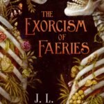 The Exorcism of Faeries By J.L. Vampa